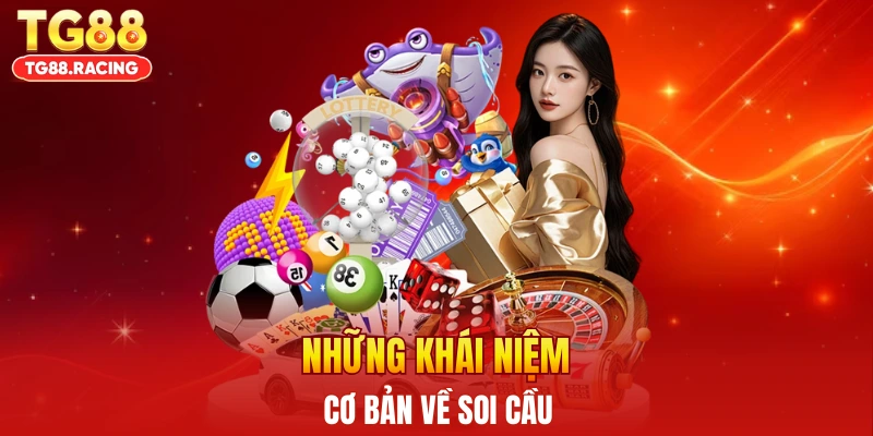 Những khái niệm cơ bản về soi cầu